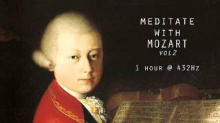 Meditate with Mozart  432Hz Classical Music  Vol 2 [upl. by Valeria]