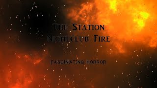 The Station Nightclub Fire  A Short Documentary  Fascinating Horror [upl. by Civ]