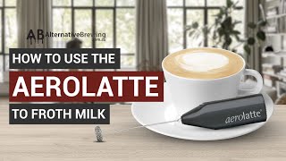 How To Use the AeroLatte To Froth Milk [upl. by Dickerson722]