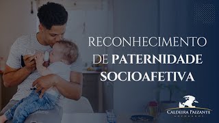 Reconhecimento de Paternidade Socioafetiva [upl. by Olethea]