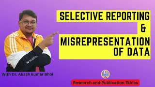 Selective Reporting amp Misrepresentation of Data  eSupport for Research  2022  Dr Akash Bhoi [upl. by Akenor]